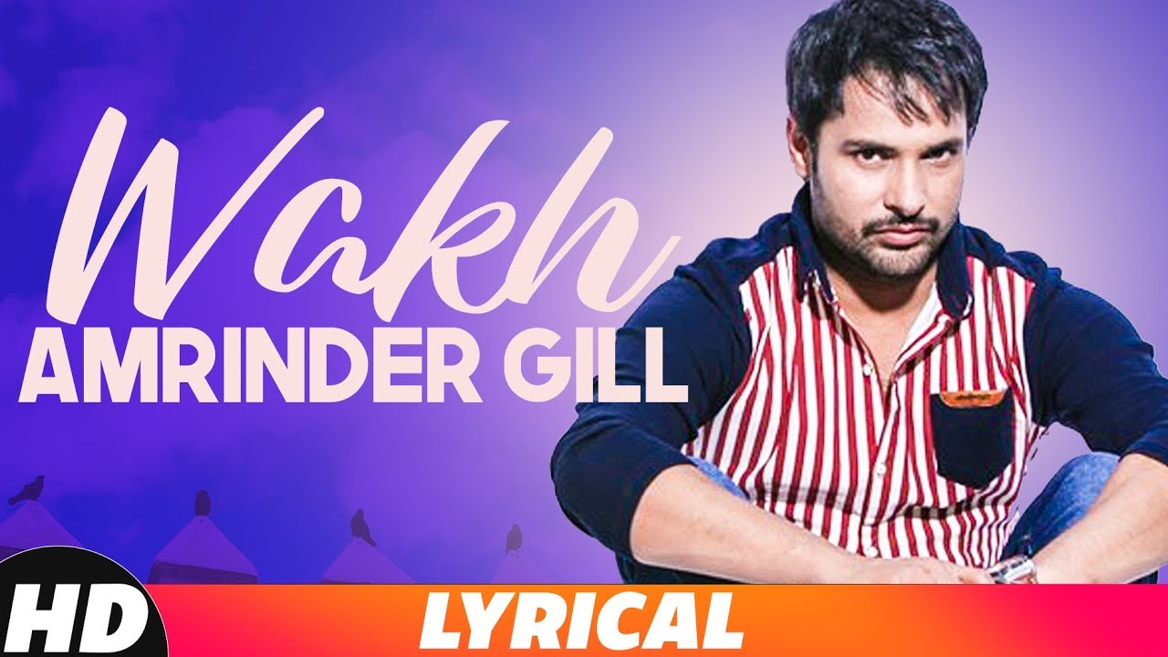 Wakh Lyrical Video  Amrinder Gill  Yo Yo Honey Singh Latest Punjabi Song 2018  Speed Records
