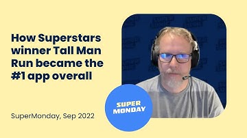 SuperMonday #9: How Superstars Winner Tall Man Run Became the #1 App Overall