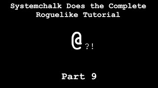 Joining RoguelikeDev doing the Complete Roguelike Tutorial Part 9