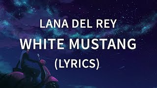 Lana Del Rey - White Mustang (Lyrics / Lyric Video) [Official Audio] chords