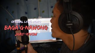 Jhay-know - BAGA'G NAWONG (Official Lyric Video) | RVW