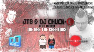 JTB &amp; DJ Chuck-E Feat. Natski - We Are The Creators