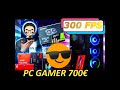 Pc gamer 300fps  700