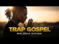 Trap Gospel - Louvores Profundos e Cheios do Espírito Santo RAP GOSPEL 2025