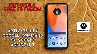 How to Activate Hey Google Command of Google Assistant Motorola Edge 70 Fusion