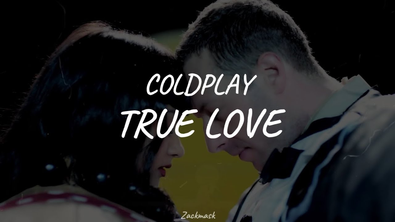 Coldplay - True Love, Traducida