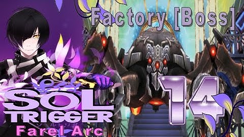 Sol Trigger Playthrough - Farel Arc Ch.5 - Part 14: Factory [Boss]