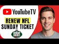How to Renew NFL Sunday Ticket | Auto Renewal NFL Sunday Ticket 2025