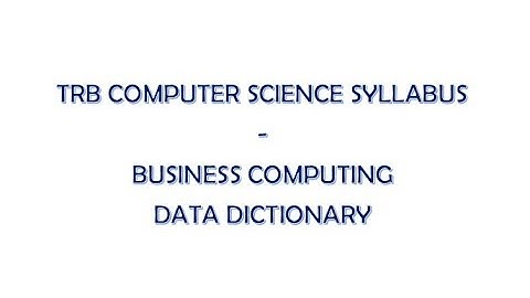 TN TRB Computer Science Syllabus - Business Computing #4 Data Dictionary