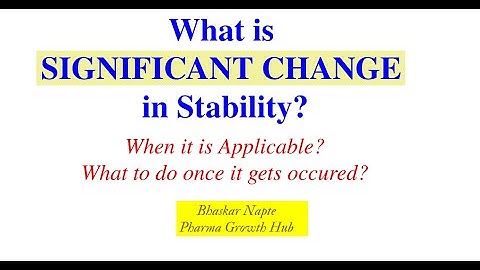 What is significant change in the stability study?