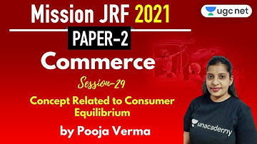 11:30 AM - JRF 2021 Paper - 2 | Commerce by Pooja Verma | Concept Related to Consumer Equilibrium