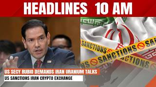 US Secy Rubio Demands Iran Uranium Talks | 10 AM Headlines | Express247