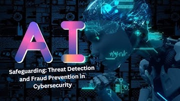 AI Safeguarding |Threat Detection & Fraud Prevention in Cybersecurity | 11