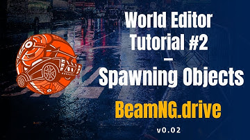 BeamNG v0.2 World Editor Tutorial #2 How to Spawn Objects
