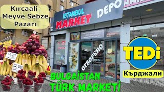 Bulgaristan Kırcaali'de: Türk Marketi, Meyve Sebze Pazarı, TEDİ Geziyoruz.