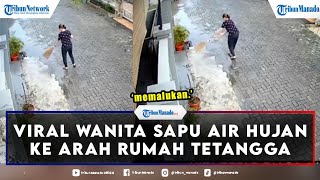 Viral Video Wanita Sapu Air Hujan ke Rumah Tetangga, Netizen Geram