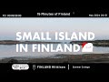 【15 Minutes of Finland】Small island in Finland