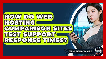 How Do Web Hosting Comparison Sites Test Support Response Times? - Domain And Hosting Gurus