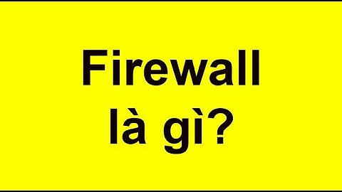 Tường lửa ( firewall) là gì?