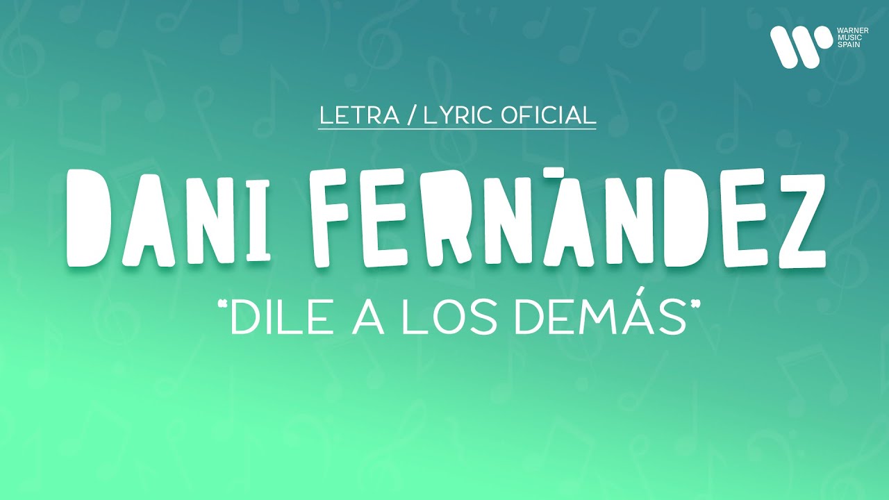 Dani Fernández - Dile a los demás (Lyric Video Oficial | Letra Completa)