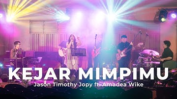 Kejar Mimpimu - Jason Timothy Jopy ft. Amadea Wike | Live from PEREGRINATE (Jason
