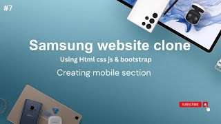 #7 Samsung clone using Html css js & bootstrap Creating mobile section || WebDev