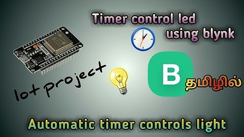 Timer based led control in blynk | electronic tamil | esp32 with blynk timer in tamil