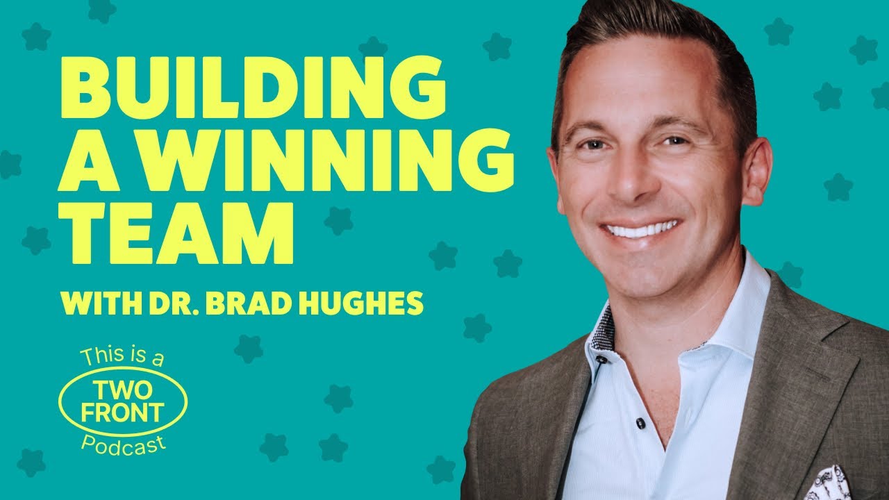 Building a Winning Team with Dr. Brad Hughes