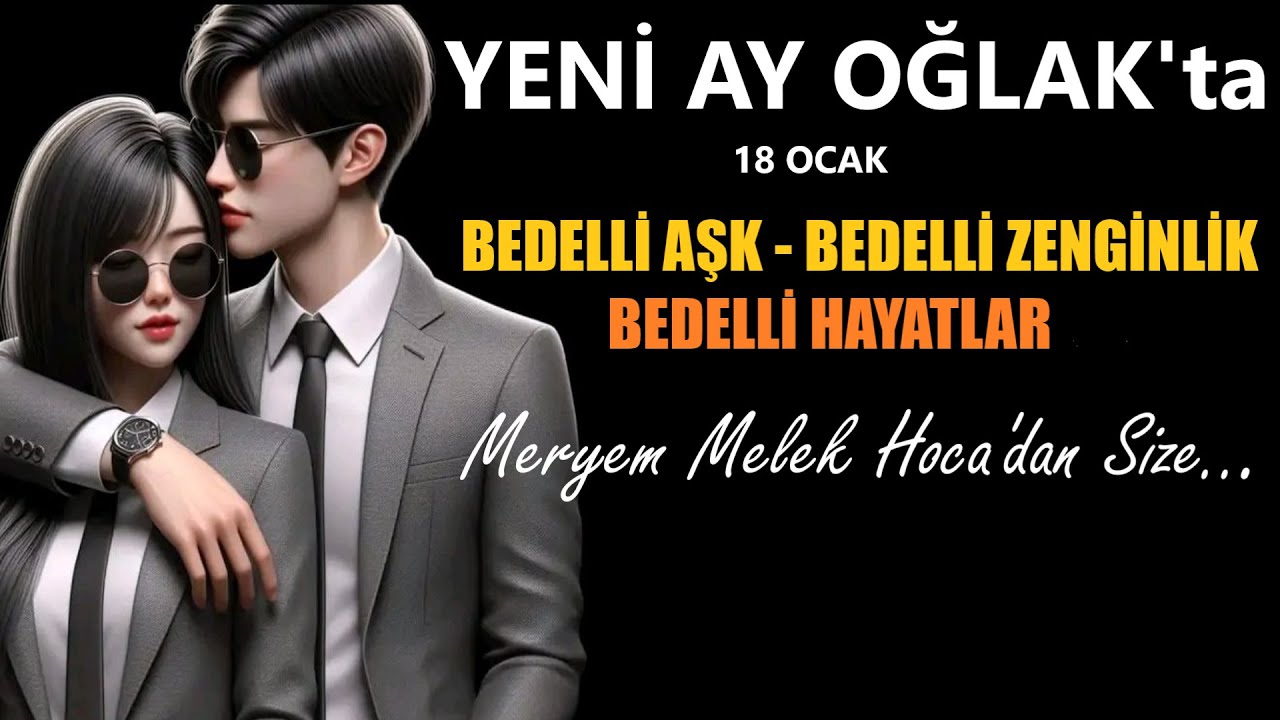 OĞLAK'TA YENİ AY / Burçlara Etkileri