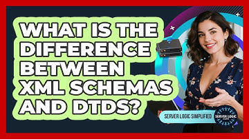What Is The Difference Between XML Schemas And DTDs?
