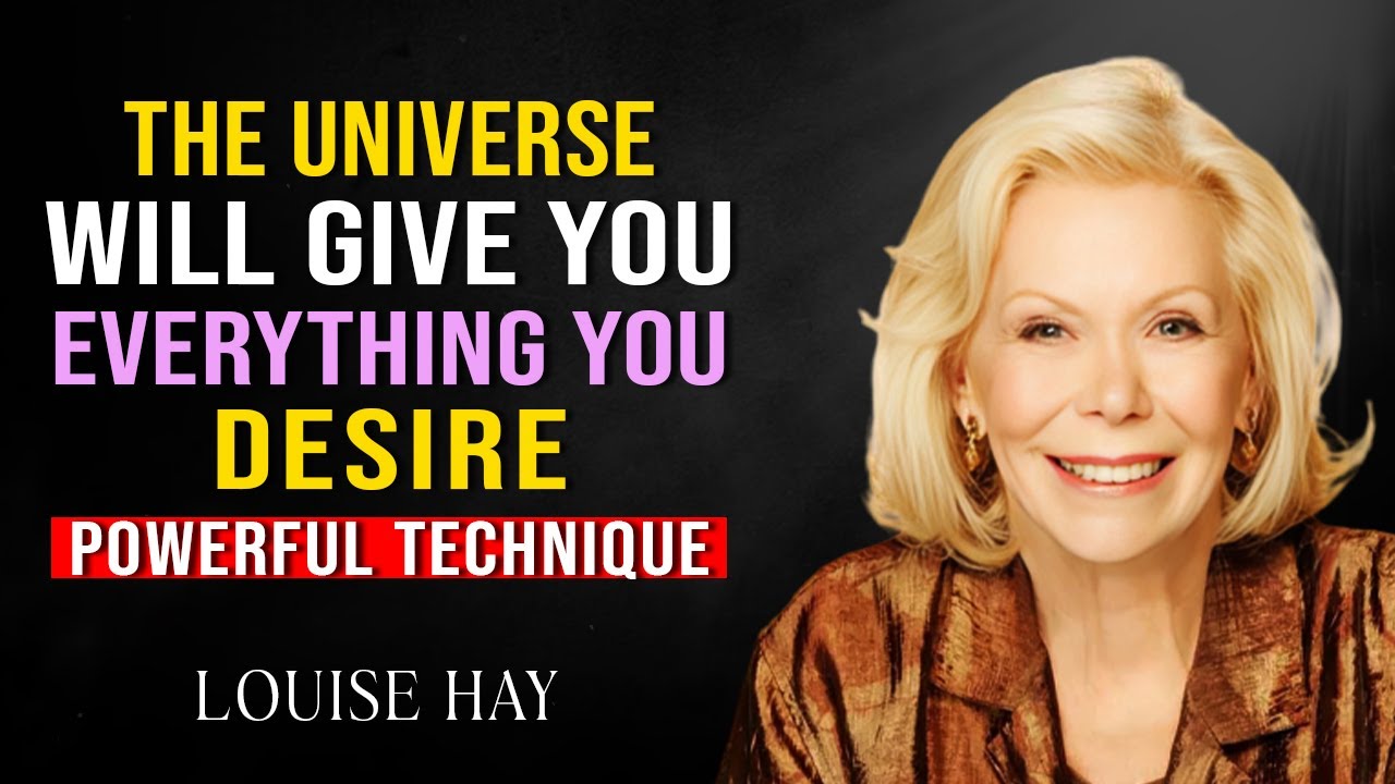 Louise Hay - The Universe Will Give You Everything You Desire—Manifest ...