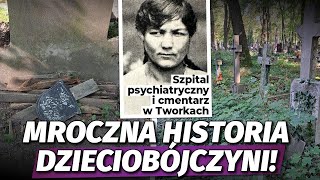 Szpital psychiatryczny i cmentarz w Tworkach Makabryczna historia dzieciobojczyn
