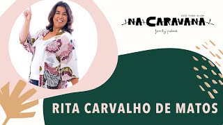 N'A Caravana com Rita Carvalho de Matos #7 Marie Kondo, confia e happy routines