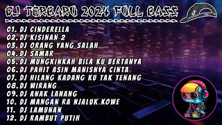 DJ TERBARU 2024 FULL BASS - DJ CINDERELLA x DJ KISINAN 2 x DJ ORANG YANG SALAH | DJ SLOW REMIX VIRAL