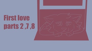 First Love [Vent Palette map, parts 2, 7 and 8]