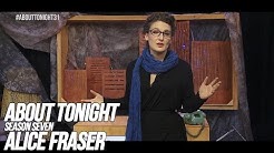 ALICE FRASER - ABOUT TONIGHT S07E01 - (7/12/16)