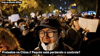 Protestos na China – Pequim está perdendo o controle?