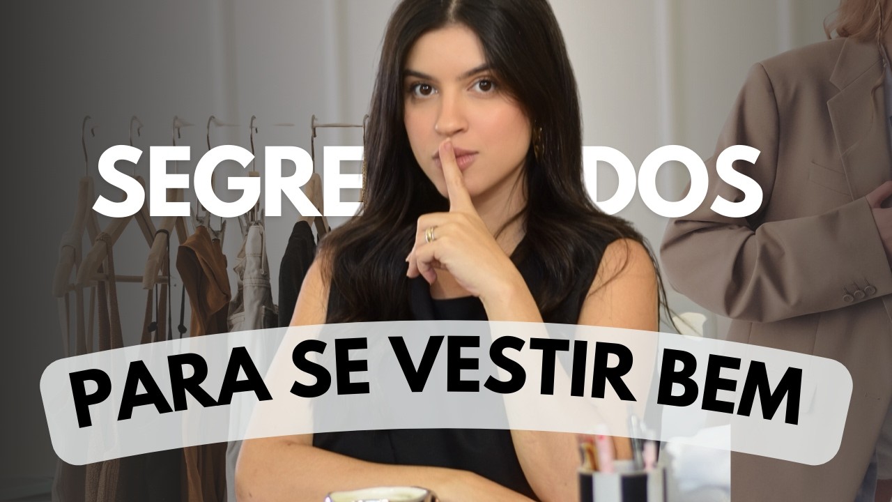 03 SEGREDOS POR TRÁS DE UM LOOK IMPECÁVEL