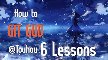 How to get good at Touhou