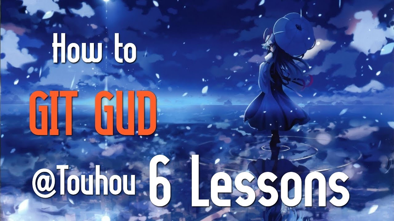 How To Get Good At Touhou