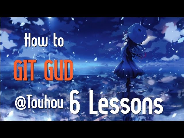 How To Git Gud @ 2hu  Touhou Project Amino