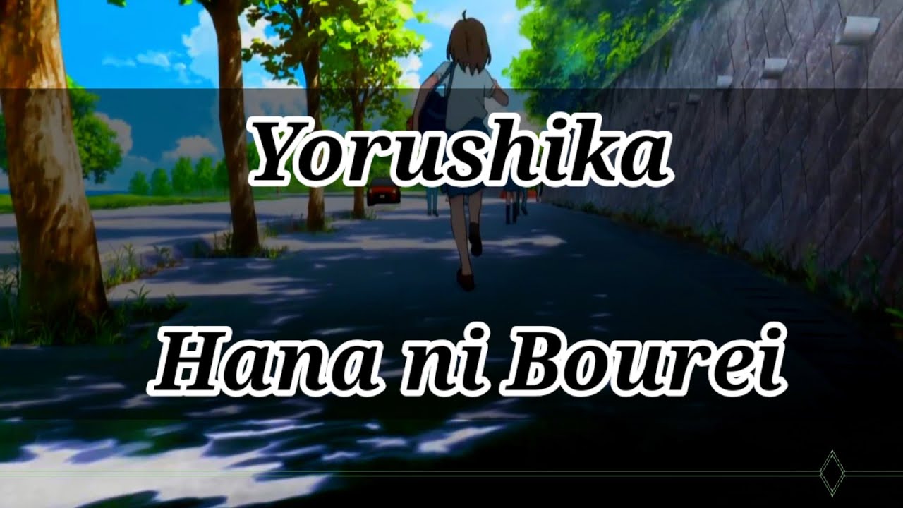 Yorushika - Hana ni Bourei [ Anime - Nakita Watashi wa Neko o Kaburu (NAKINEKO) - lyric Indonesia