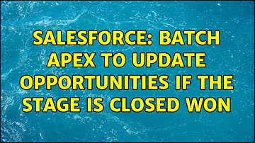 Salesforce: Batch Apex to update Opportunities if the stage is closed Won (2 Solutions!!)