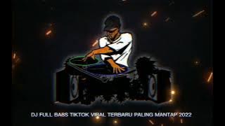 DJ FULL BASS TIKTOK VIRAL TERBARU PALING MANTAP 2022 ( GEMPAR MUSIC )