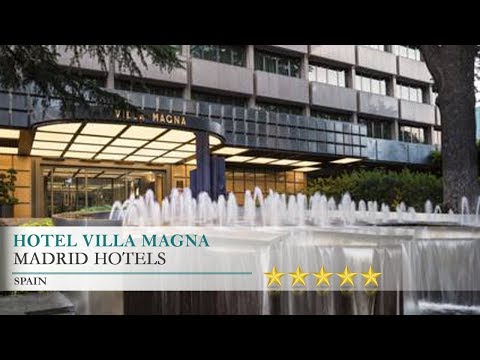 Hotel Villa Magna - Madrid Hotels, Spain