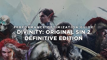 Divinity: Original Sin 2 - Definitive Edition | How to Reduce Lag and Boost Game Performance