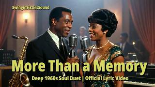 More Than A Memory  Deep 1960s Soul Duet    