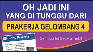 ... prakerja gelombang 4, kartu 4 kapan dibuka