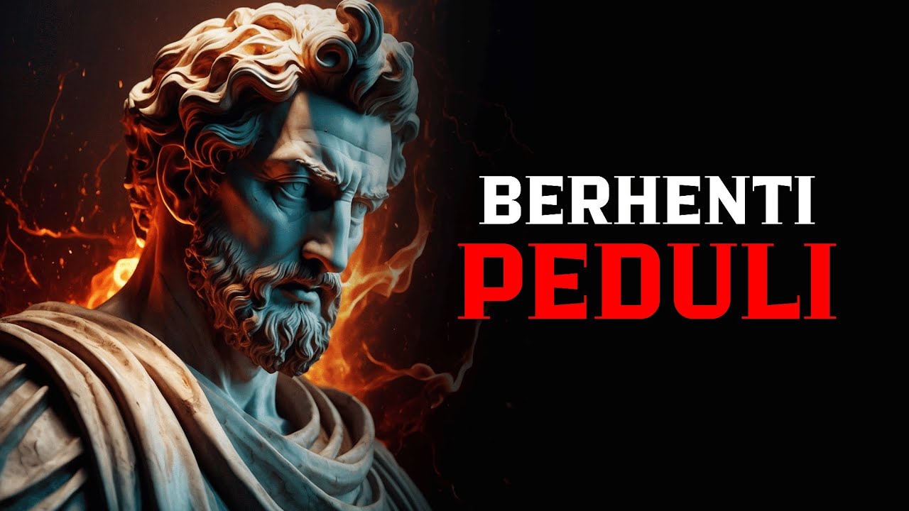 7 Prinsip Stoik untuk MENGUASAI SENI TIDAK PEDULI DAN MELEPASKAN | Filsafat Stoikisme