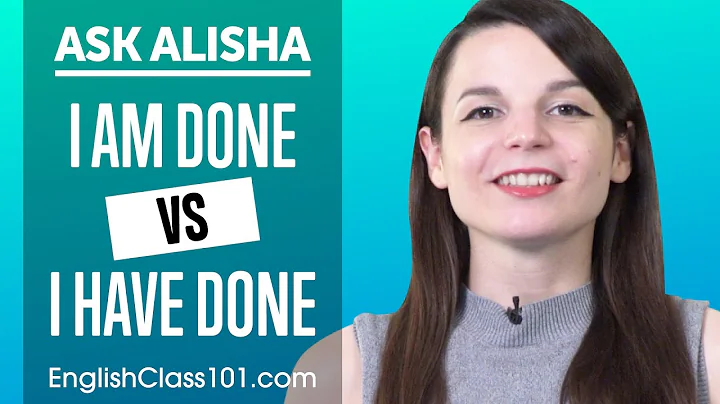 "I am done" or "I have done", which is correct? - Basic English Grammar - DayDayNews